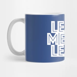 Leave means Leave Mug